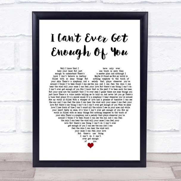 Darren Hayes I Can't Ever Get Enough Of You White Heart Song Lyric Quote Print