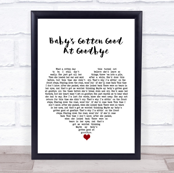 George Strait Baby's Gotten Good At Goodbye White Heart Song Lyric Print