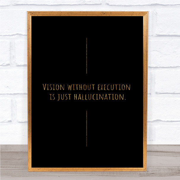 Vision Without Execution Quote Print Black & Gold Wall Art Picture Vision Without Execution Quote Print Black & Gold Wall Art Picture