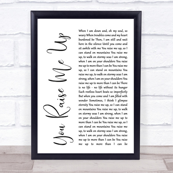 Josh Groban You Raise Me Up White Script Song Lyric Quote Print