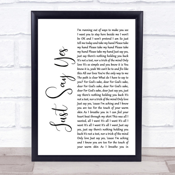 Snow Patrol Just Say Yes White Script Song Lyric Quote Print Snow Patrol Just Say Yes White Script Song Lyric Quote Print