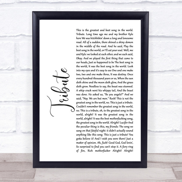Tenacious D Tribute White Script Song Lyric Quote Print