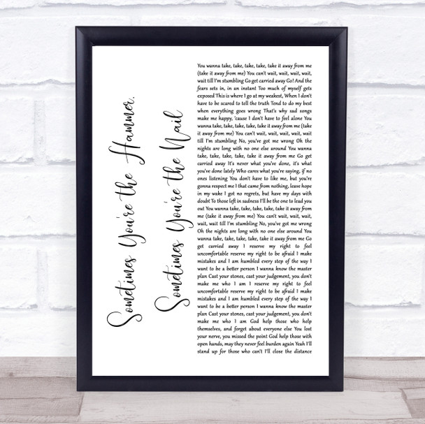 A Day to Remember Sometimes You're the Hammer, Sometimes You're the Nail White Script Song Lyric Print