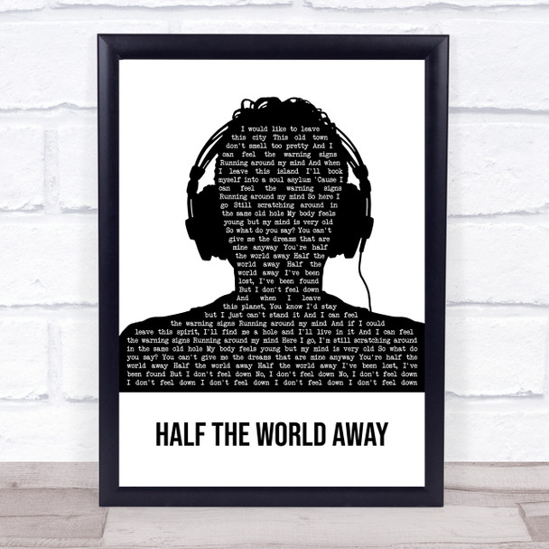 Oasis Half The World Away Black & White Man Headphones Song Lyric Print