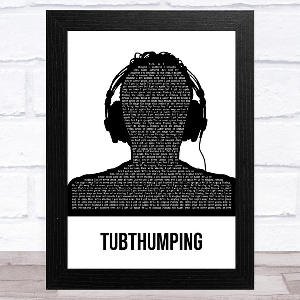 Chumbawamba Tubthumping Black & White Man Headphones Song Lyric Music Art Print
