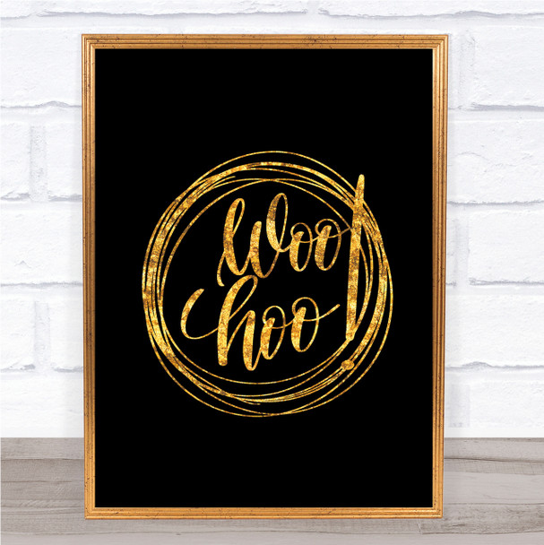 Woo Hoo Quote Print Black & Gold Wall Art Picture