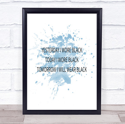 Wore Black Inspirational Quote Print Blue Watercolour Poster