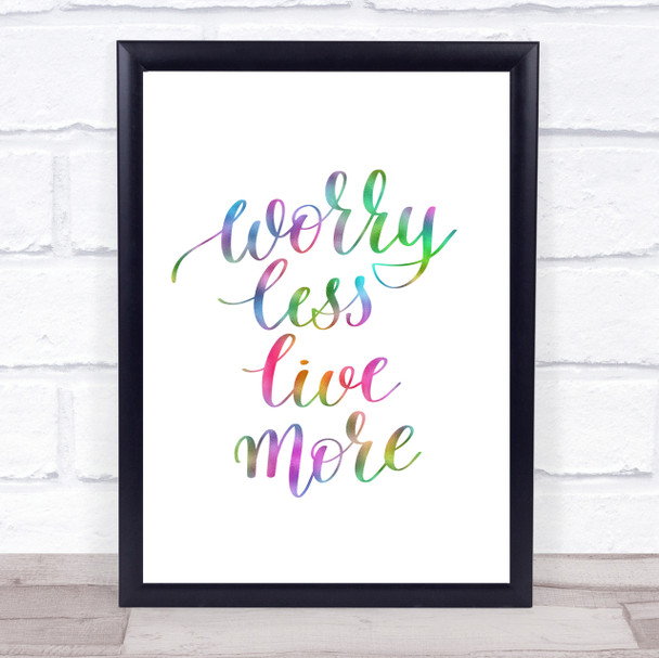 Worry Less Live Rainbow Quote Print