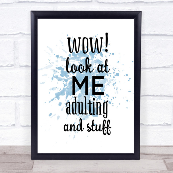 Wow Look At Me Adulting And Stuff Quote Print Blue Watercolour