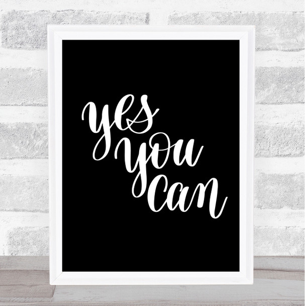Yes You Can Quote Print Black & White