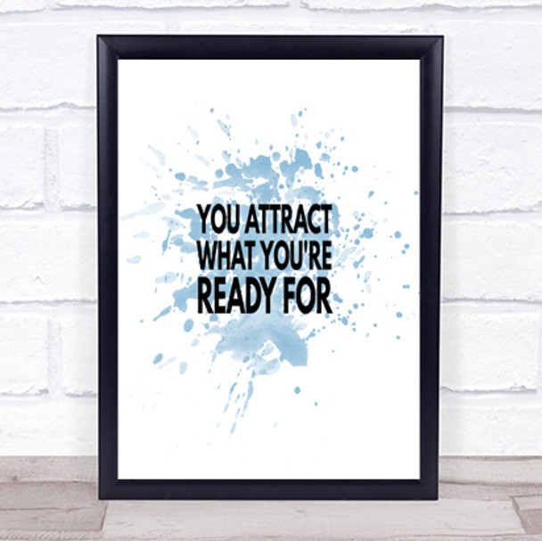 You Attract What You're Ready For Quote Print Blue Watercolour