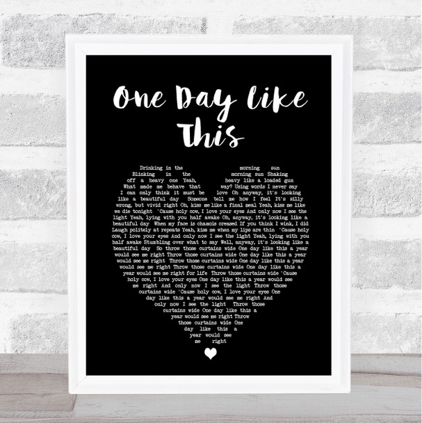 One Day Like This Elbow Black Heart Song Lyric Quote Print