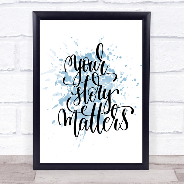 Your Story Matters Inspirational Quote Print Blue Watercolour Poster