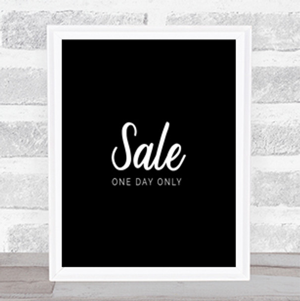 Sale One Day Only Quote Print Black & White
