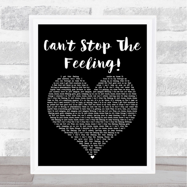 Justin Timberlake Can't Stop The Feeling! Black Heart Song Lyric Quote Print