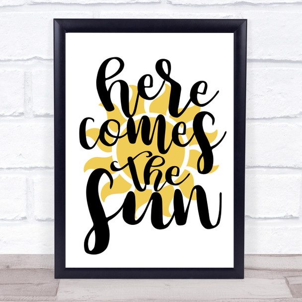 Here Comes The Sun Quote Typogrophy Wall Art Print