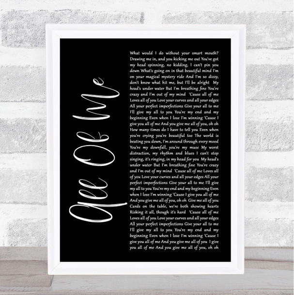 John Legend All Of Me Black Script Song Lyric Quote Print