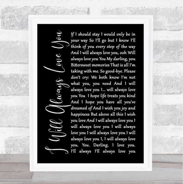 Whitney Houston I Will Always Love You Black Script Song Lyric Quote Print