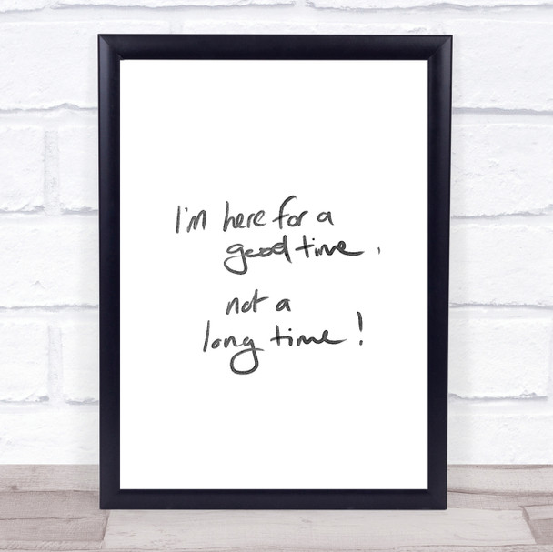 Good Time Not Long Time Quote Print Poster Typography Word Art Picture Good Time Not Long Time Quote Print Poster Typography Word Art Picture