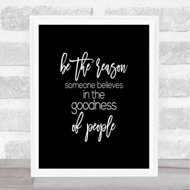Goodness Of People Quote Print Black & White