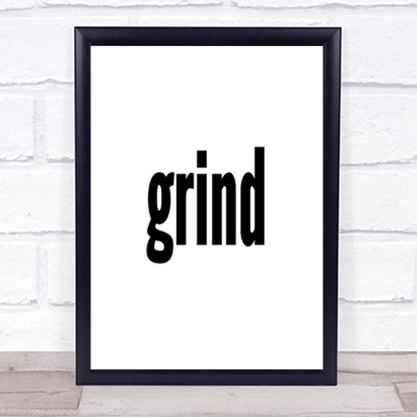 Grind Quote Print Poster Typography Word Art Picture Grind Quote Print Poster Typography Word Art Picture