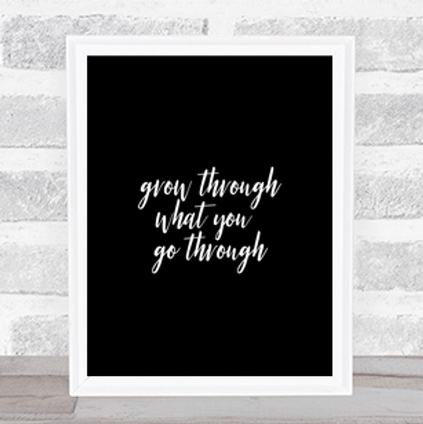 Grow Through Quote Print Black & White Grow Through Quote Print Black & White