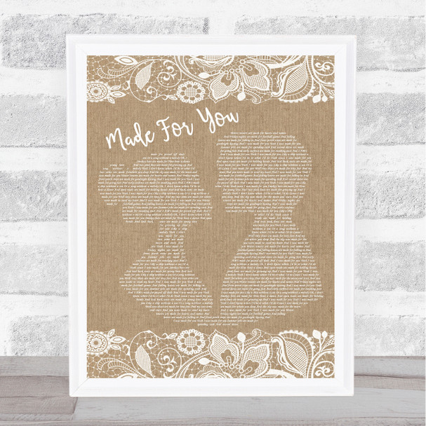 Jake Owen Made For You Burlap & Lace Song Lyric Quote Print