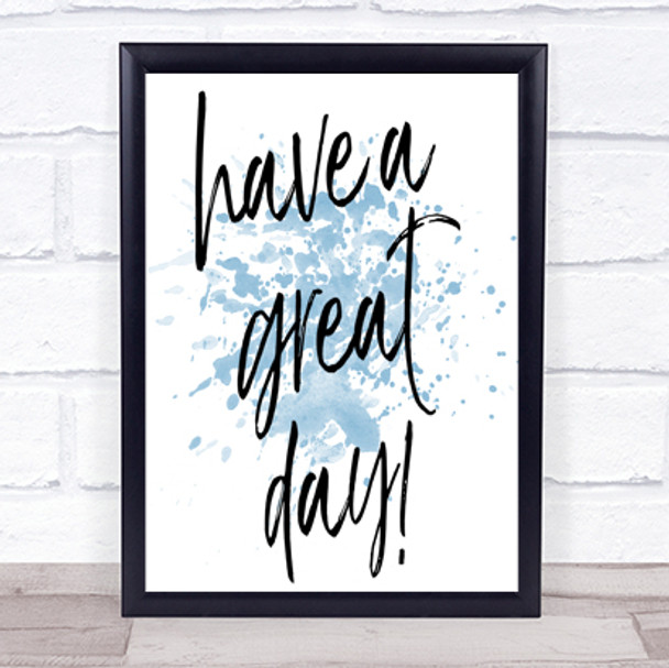 Have A Great Day Inspirational Quote Print Blue Watercolour Poster Have A Great Day Inspirational Quote Print Blue Watercolour Poster