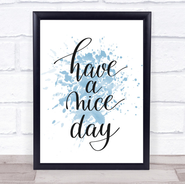 Have A Nice Day Inspirational Quote Print Blue Watercolour Poster Have A Nice Day Inspirational Quote Print Blue Watercolour Poster