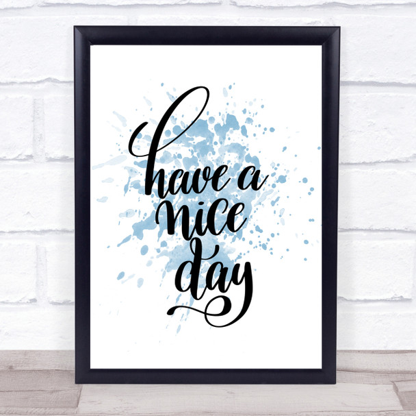 Have Nice Day Inspirational Quote Print Blue Watercolour Poster Have Nice Day Inspirational Quote Print Blue Watercolour Poster