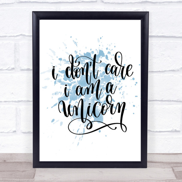 I Don't Car I'm Unicorn Inspirational Quote Print Blue Watercolour Poster