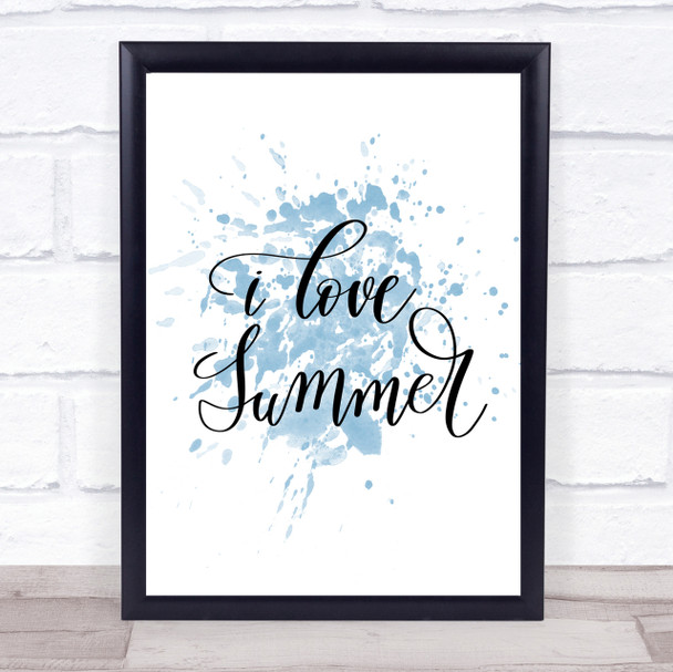 I Love Summer Inspirational Quote Print Blue Watercolour Poster