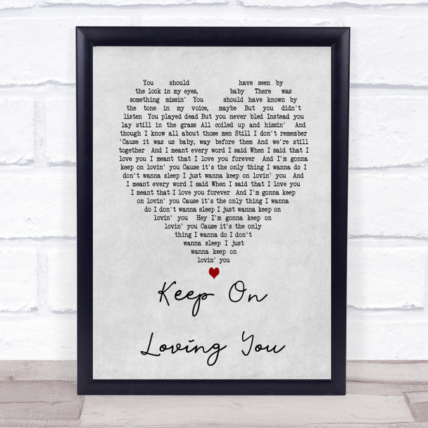 Keep On Loving You REO Speedwagon Grey Heart Song Lyric Quote Print