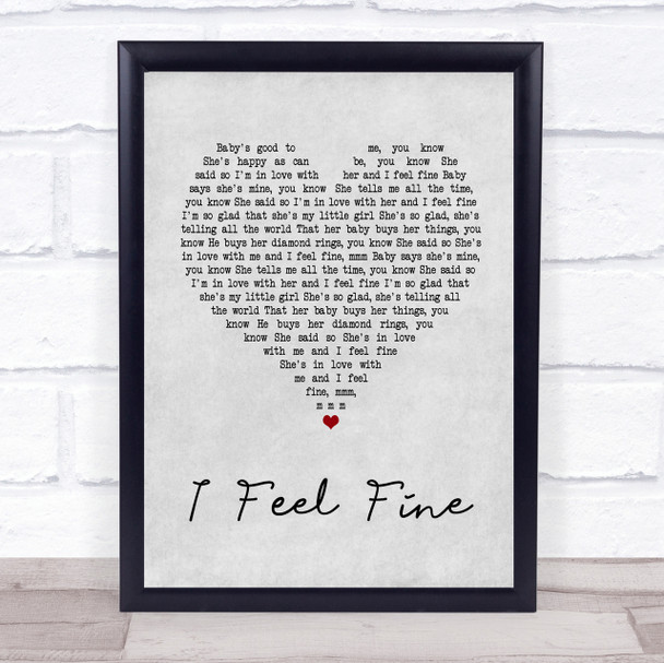 The Beatles I Feel Fine Grey Heart Song Lyric Quote Print