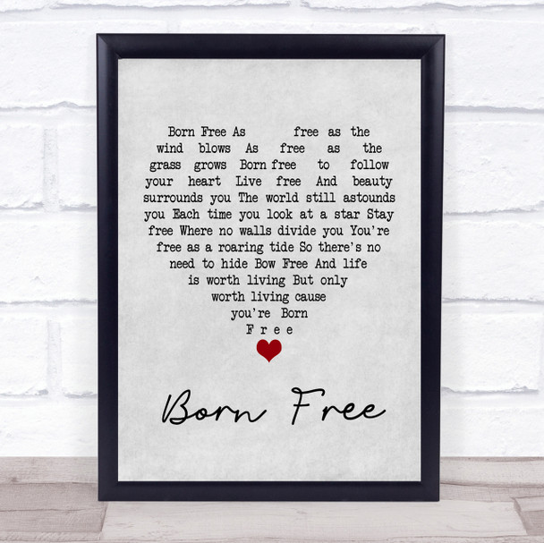 John Barry Born Free Grey Heart Quote Song Lyric Print