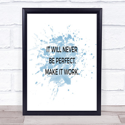 It Will Never Be Perfect Inspirational Quote Print Blue Watercolour Poster