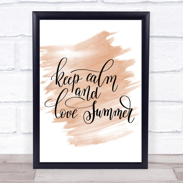 Keep Calm Love Summer Quote Print Watercolour Wall Art