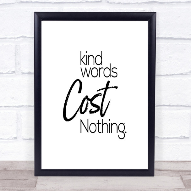 Kind Words Cost Nothing Quote Print Poster Typography Word Art Picture Kind Words Cost Nothing Quote Print Poster Typography Word Art Picture