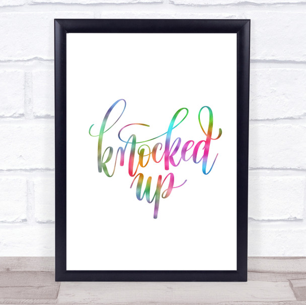 Knocked Up Rainbow Quote Print