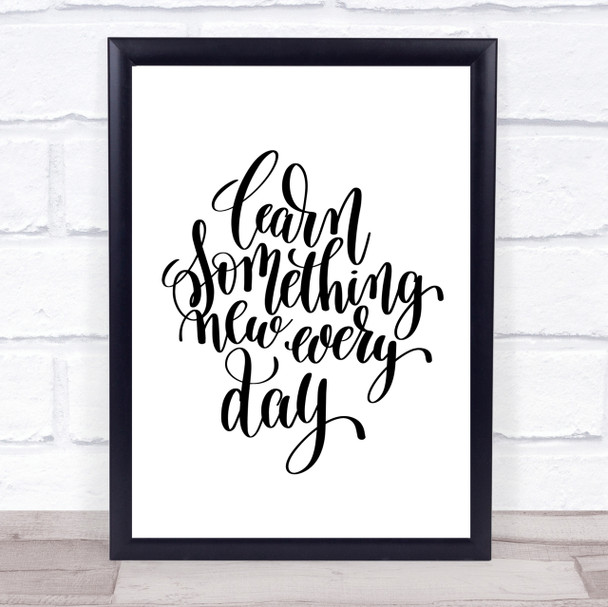 Learn Something Every Day Quote Print Poster Typography Word Art Picture Learn Something Every Day Quote Print Poster Typography Word Art Picture