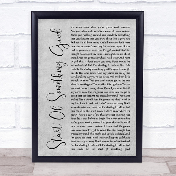 Start Of Something Good Rustic Script Grey Song Lyric Quote Print