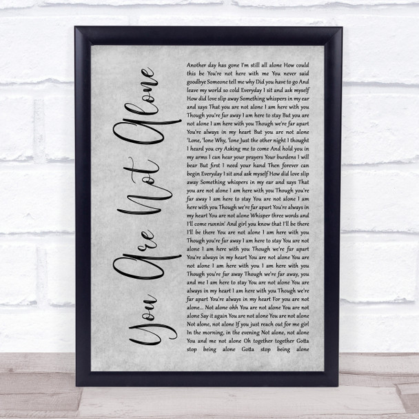 Michael Jackson You Are Not Alone Rustic Script Grey Song Lyric Quote Print