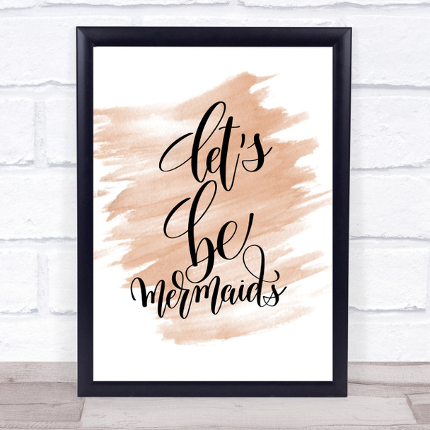 Lets Be Mermaids Quote Print Watercolour Wall Art Lets Be Mermaids Quote Print Watercolour Wall Art