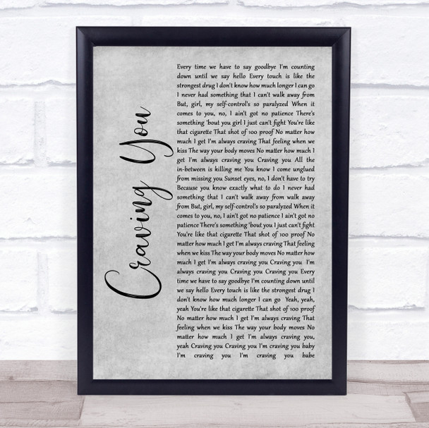 Thomas Rhett Craving You Grey Rustic Script Song Lyric Quote Music Print