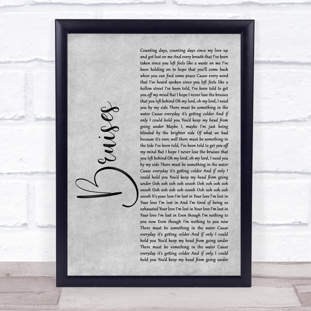 Lewis Capaldi Bruises Grey Rustic Script Song Lyric Quote Music Print