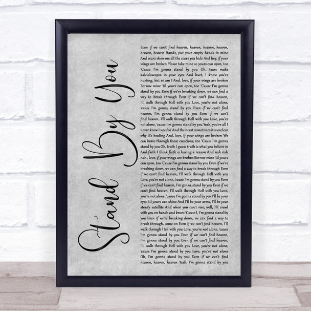 Rachel Platten Stand By You Grey Rustic Script Song Lyric Print