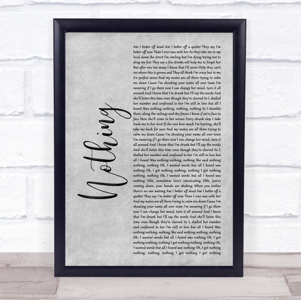 The Script Nothing Grey Rustic Script Song Lyric Print