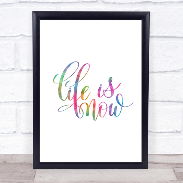 Life Is Now Rainbow Quote Print