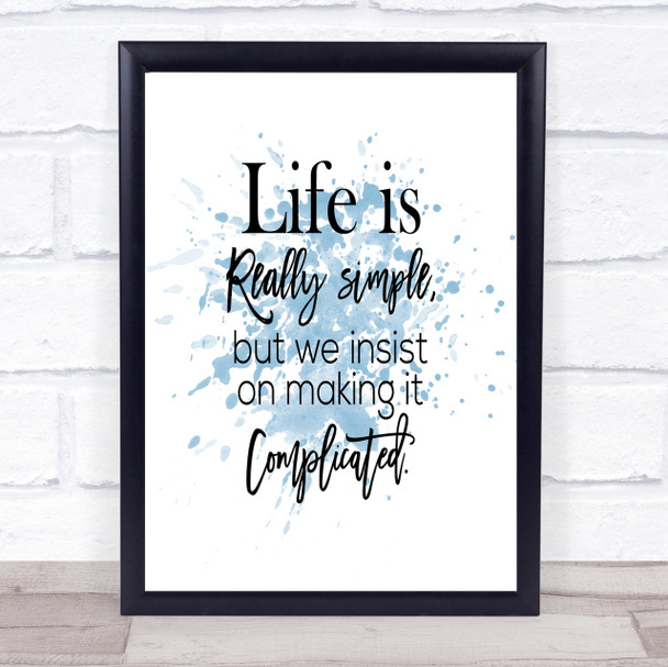 Life Is Simple Inspirational Quote Print Blue Watercolour Poster