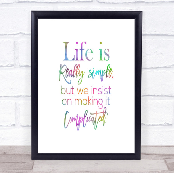 Life Is Simple Rainbow Quote Print